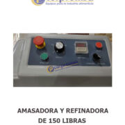 AMASADORA Y REFINADORA DE 150 LIBRAS