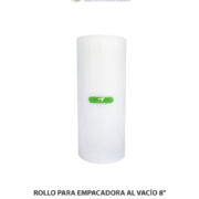 ROLLO PARA EMPACADORA AL VACÍO 8″