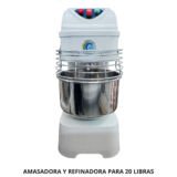 AMASADORA Y REFINADORA 20 LIBRAS