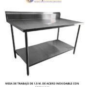 MESA DE TRABAJO DE 1.5 METROS DE ACERO INOXIDABLE CON RESPALDO