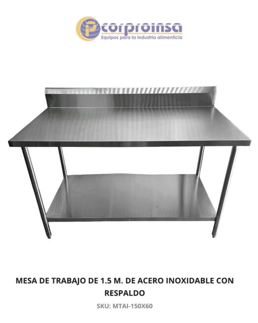 MESA DE TRABAJO DE 1.5 METROS DE ACERO INOXIDABLE CON RESPALDO