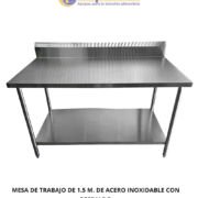 MESA DE TRABAJO DE 1.5 METROS DE ACERO INOXIDABLE CON RESPALDO